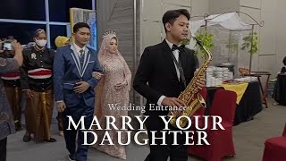 Marry Your Daughter - Wedding Entrance Saxophone by Wunglenn