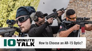 #10MinuteTalk - How to Choose an AR-15 Optic?