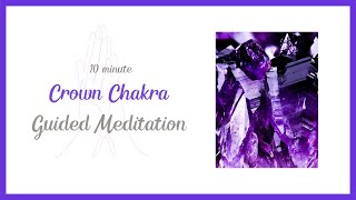 Crown Chakra Reiki Healing Guided Meditation - Peace &amp; Spiritual Awareness - 10 Minutes