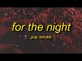 Pop smoke  for the night lyrics ft lil baby dababy  you bae for day or bae for the night