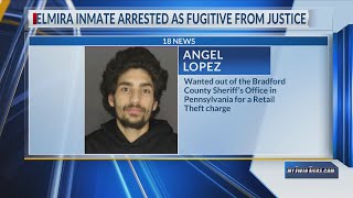 Elmira inmate arrested as Fugitive from Justice