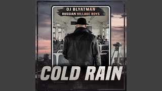 Cold Rain - DJ Blyatman, Russian Village Boys