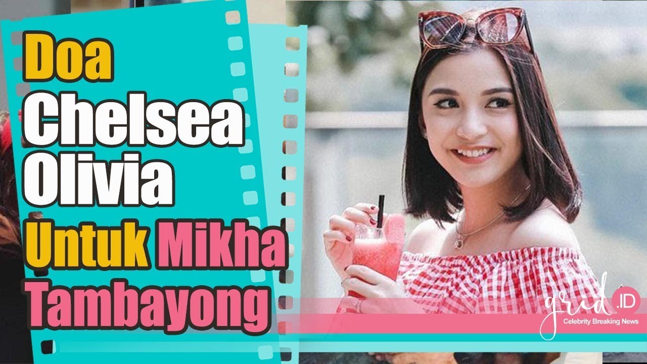 Doa Chelsea Olivia Untuk Mikha Tambayong