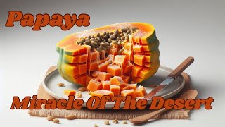 Papaya from Miracle of the Desert