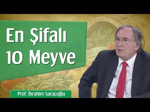 En Şifalı 10 Meyve | Prof. İbrahim Saraçoğlu