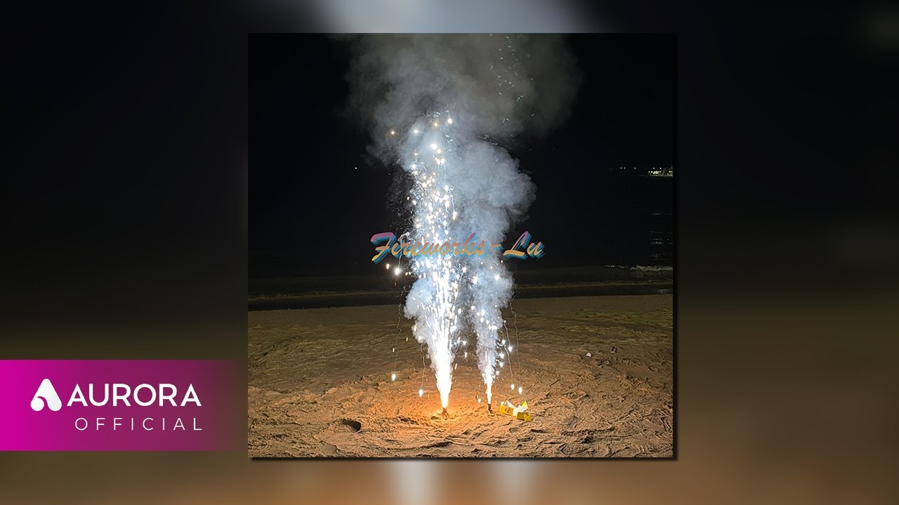 [Official Audio] LU - Fireworks - YouTube
