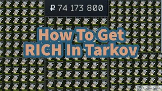 How To Get RICH In Escape From Tarkov