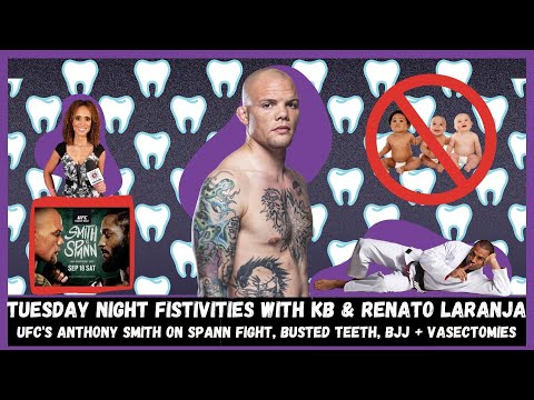 UFC's Anthony Smith Talks Spann Fight, Busted Teeth & Vasectomies On Fistivities With KB & Renato!