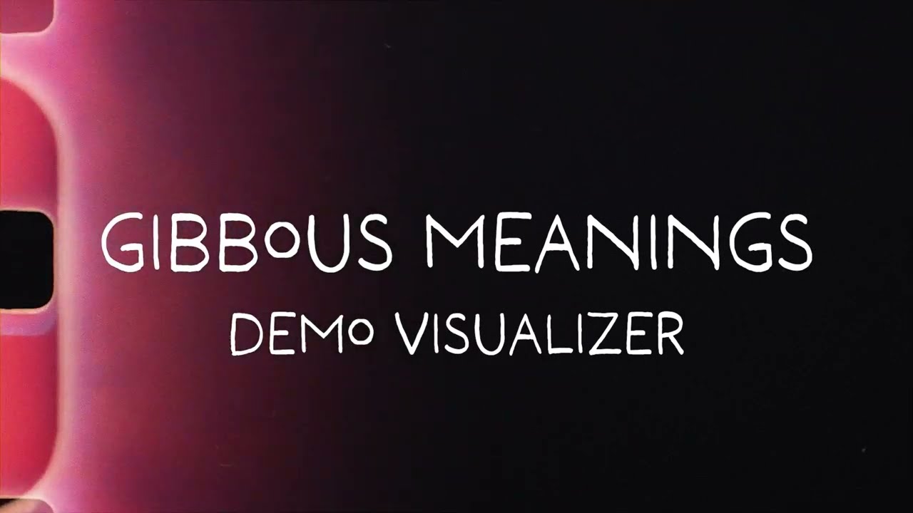 Gibbous Meanings - Demo Visualizer