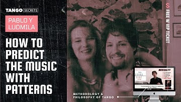 Ultimate Tango Wisdom presents Pablo Y Ludmila - How to predict what’s gonna happen in the music