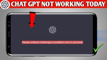 Please unblock Challenge.cloudflare.com To proceed | chatgpt not working today | chatgpt server down
