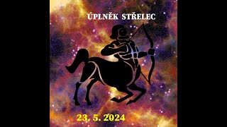 Úplněk Střelec♐ 23.5. 2024☀Přináší naději a optimismus ☀Všeobecná astrologická předpověď