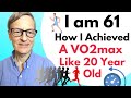 I am 61 how i achieved the vo2max of a 20 year old