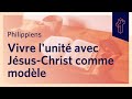 Vivre lunit avec jsuschrist comme modle  philippiens 127211