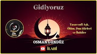 Gidiyoruz | Osman Gündüz Yorumuyla #ilahi