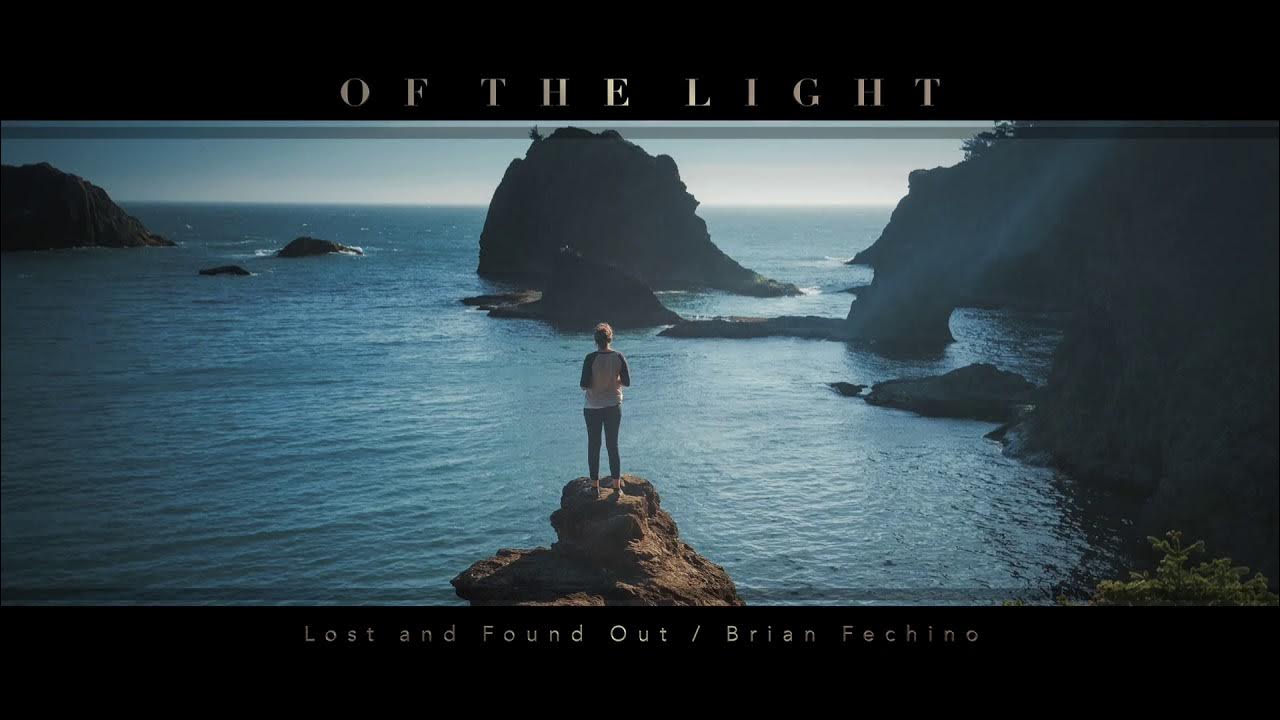 Lost and Found Out - Brian Fechino | Of the Light | Relaxing Ambient Guitar Lost and Found Out - Brian Fechino | Of the Light | Relaxing Ambient Guitar