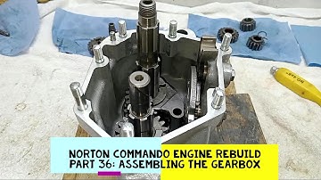 Norton Commando Engine Rebuild. Part 36:  Refitting the Gears in the Gearbox