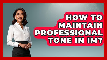 How To Maintain Professional Tone In IM? - Virtual Communication Hub