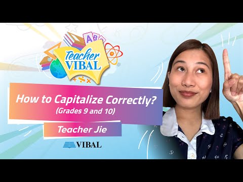 [TEACHER VIBAL] English: How to Capitalize Correctly (Grades 9 and 10)