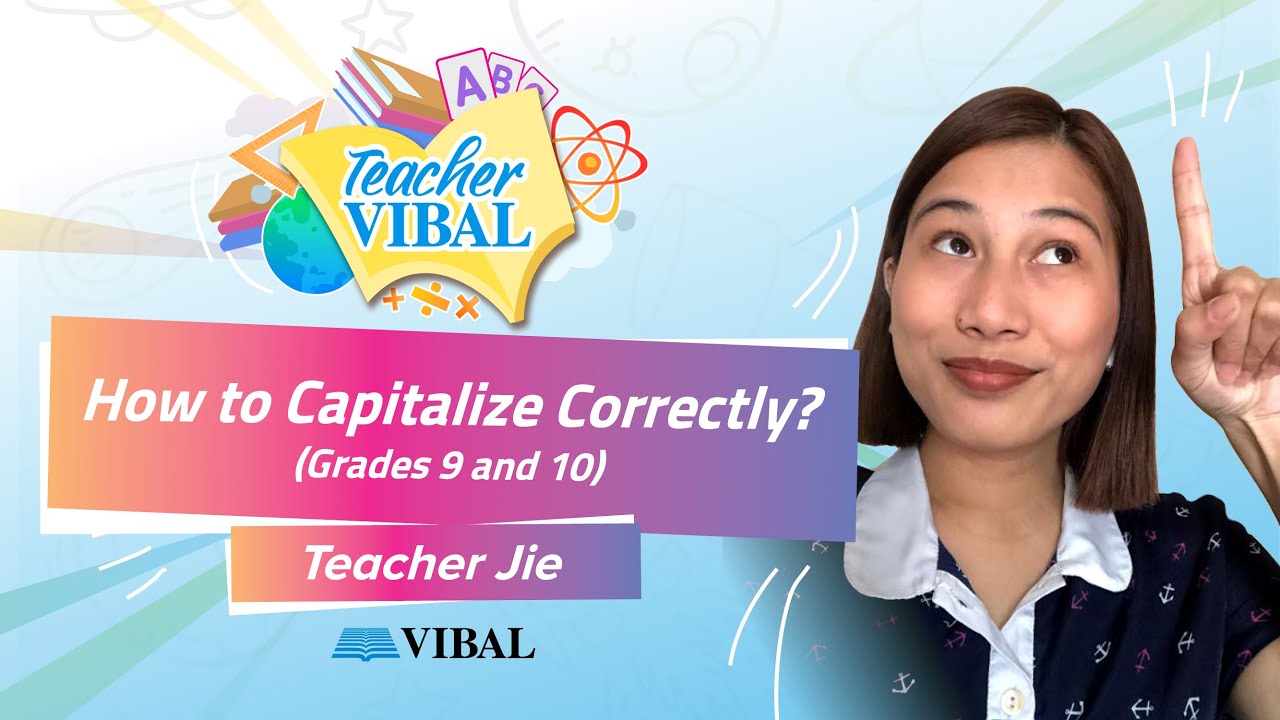 [TEACHER VIBAL] English How to Capitalize Correctly (Grades 9 and 10