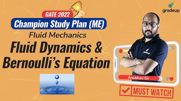 GATE 2022 | Fluid Mechanics |Fluid Dynamics & Bernoulli’s Eqn. |Champion Study Plan🔥|By Anubhav Sir