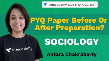 PYQ paper before or after preparation? | Sociology | Unacademy Live NTA UGC NET | Antara Chakrabarty