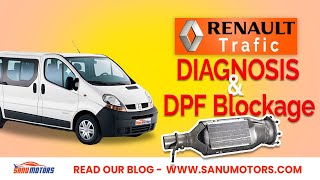 Renault Trafic 2018 Van: Diagnosing DPF Blockage & Engine Light Issues - Step-by-Step Guide!