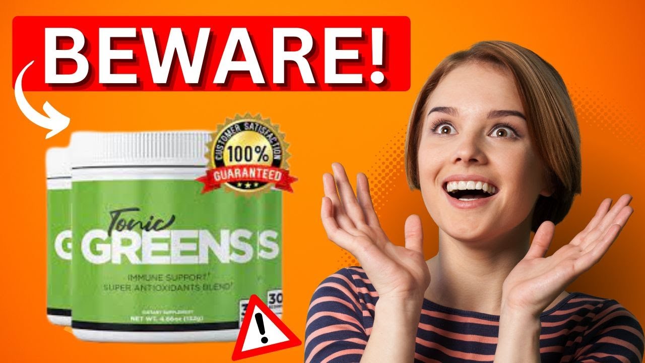 TONIC GREENS – ❌ BEWARE! ❌ – Tonic Greens Reviews – Tonic Greens 2025 – Tonic Greens Review