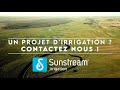 Sunstream irrigation est la pour vous 