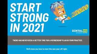 Start STRONG in 2021 – DentalHQ Membership Plan in your practice