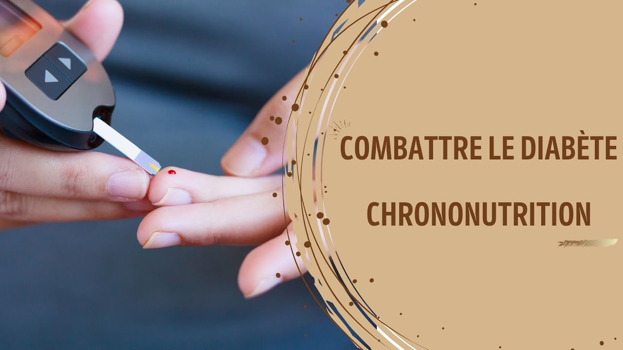 Comment Combattre Le Diabète (Type 1, Type 2 Et Gestationnel) Grâce À La  Chrononutrition ? - Youtube