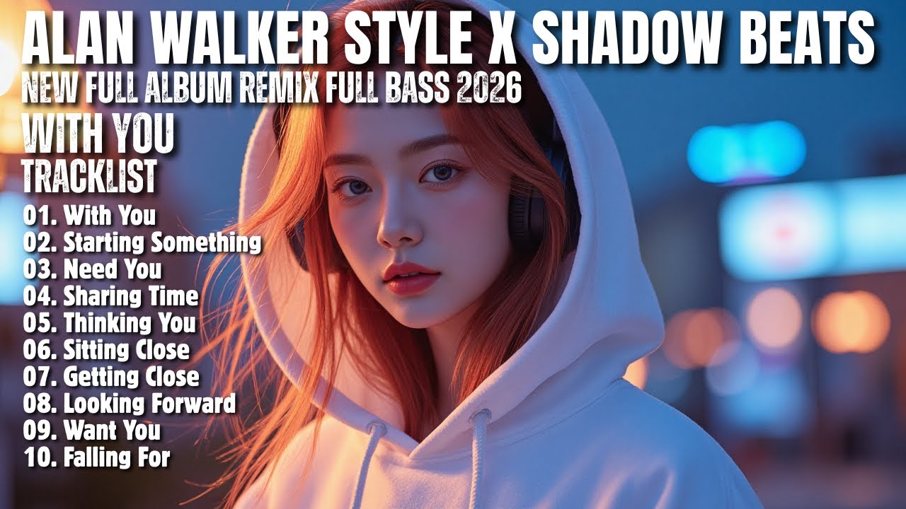 ALAN WALKER STYLE X SHADOW BEATS || WITH YOU || NEW FULL ALBUM 2026