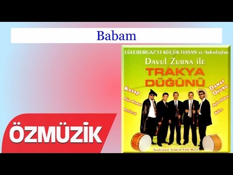 Babam - Trakya Davul Zurna Küçük Hasan Otantik Davul Zurna (Official Video)