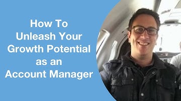 How To Unleash Your Growth Potential as an Account Manager