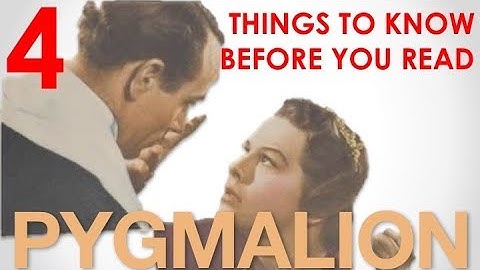 4 Things to Know Before You Read Pygmalion - Conley