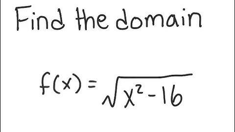Functions: Find the domain: f(x) = √(x^2 - 16)