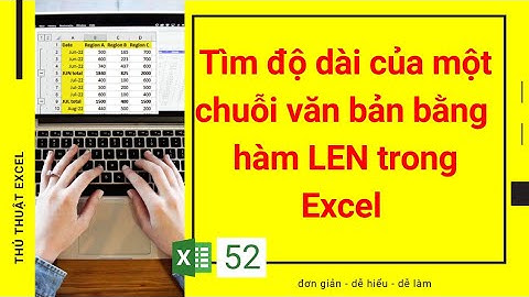 Excel 52 -Tìm độ dài của một chuỗi văn bản bằng hàm LEN trong Excel