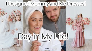 Day in My Life! | I Designed Mommy and Me Dresses, Photoshoot with Alaina!