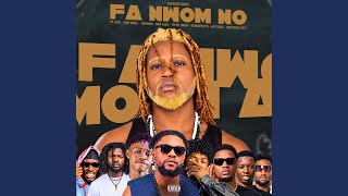 FA NWOM NO (feat. Atia, Tipgy Hriim, Forx, Kennnx, Yaw Vanz, Moropasto, Certified ot3 & Bra Alex)