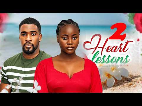 HEART LESSONS 2 (NEW MOVIE) LATEST TRENDING MOVIE 2026 LGP