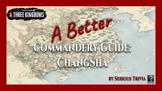 ChangSha | A Better Commandery (ABC) Guide