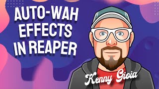Auto- Wah Effects in REAPER