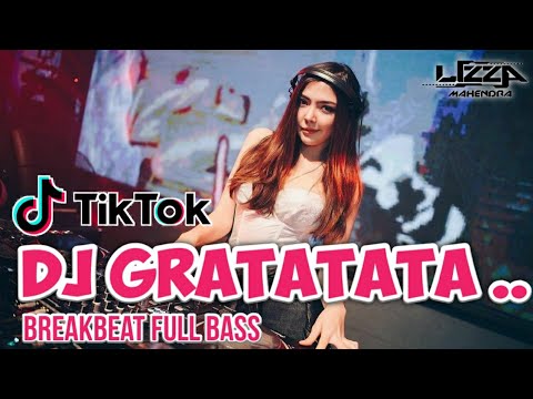 DJ GRATATATA !! DJ GRATATATA TIK TOK TERBARU 2021 FULL BASS ( Breakbeat Remix )