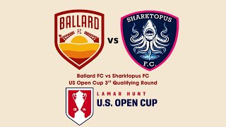 2025 US Open Cup 3rd Qualifying Round: Ballard FC vs. Sharktopus FC