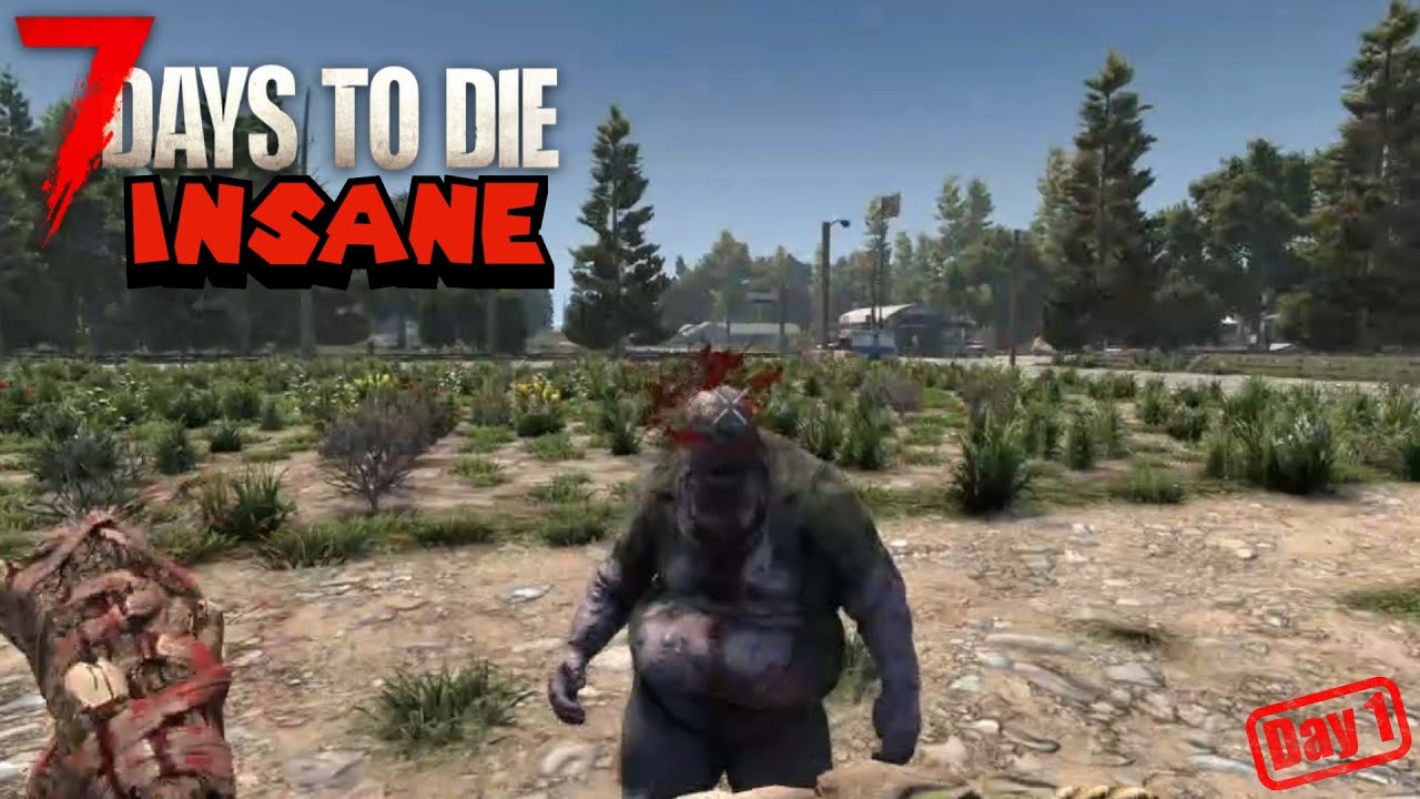 This Is Gonna Be Brutal - Day 1 | 7 Days To Die INSANE Perma Death ...