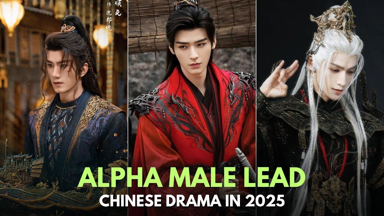 TOP 10 BEST CHINESE DRAMA WITH ALPHA MALE LEAD 2025 - YouTube