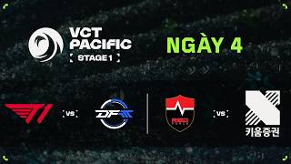 [VN] DFM vs. T1 / NS vs. KRX — 2026 VCT Pacific Stage 1 — Vòng Bảng — Ngày 4