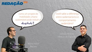 VOCÊ SABE A DIFERENÇA ENTRE COMPORTAMENTO SEDENTÁRIO E SEDENTARISMO #Podcast REDAÇÃO 360