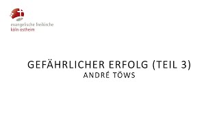 Gefährlicher Erfolg - Teil 3 // André Töws