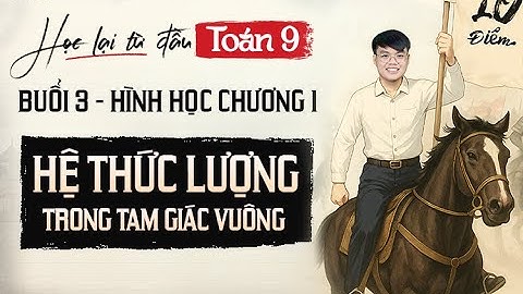 TOÁN 9 | Series 3 ngày | Xuất phát sớm học lại từ đầu toán 9 - Hệ thức lượng trong tam giác vuông